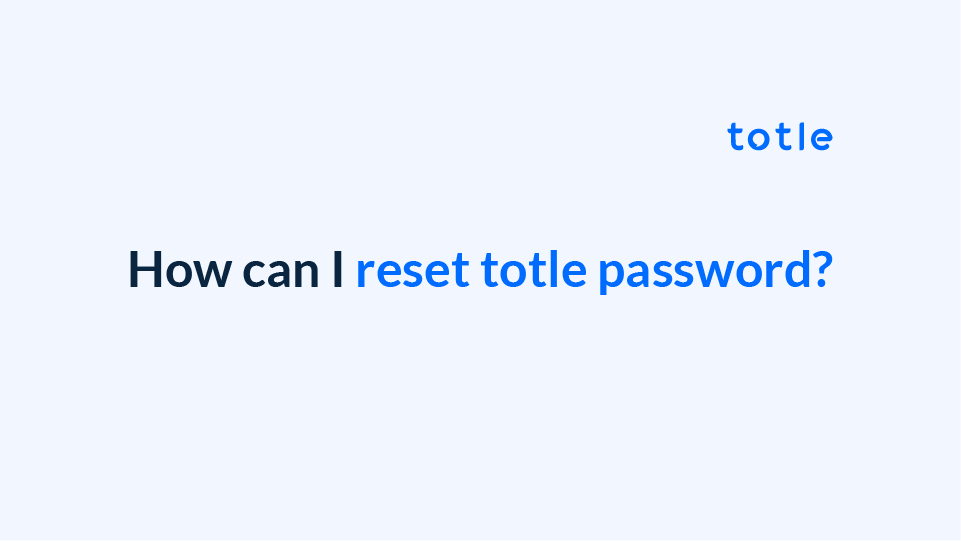 How can I reset totle password?
