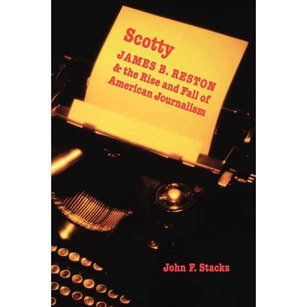 제임스 레스턴의 일생과 그가 미국 저널리즘에 끼친 영향을 다룬 언론학자 존 스택스의 2003년 저서/Amazon