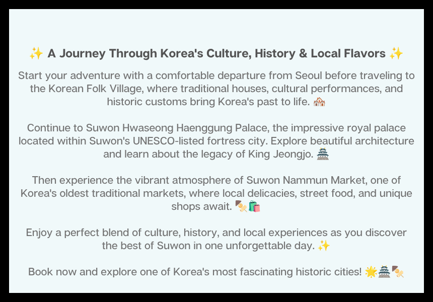 [Jul - Oct][Every Sunday] UNESCO Suwon Hwaseong Fortress & Nammun Market Cultural Village