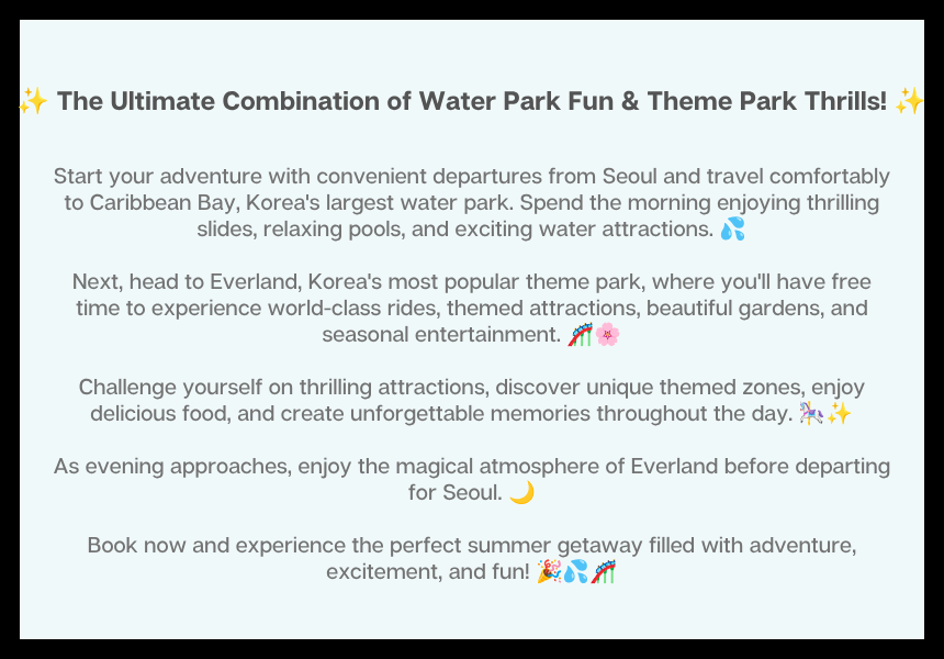 8/8, 8/22 Carribean Bay & Everland Day Trip Adventure