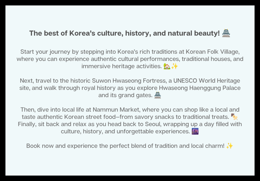 EG TOUR [R1] Suwon & Yongin Traditional Hallyu Tour