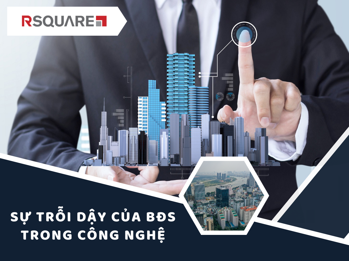 Sự trỗi dậy của bất động sản công nghệ