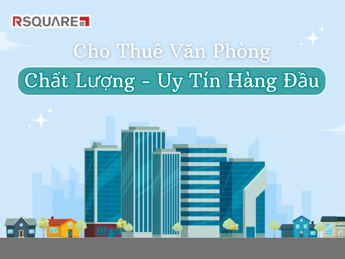 Dịch vụ cho thuê văn phòng RSQUARE