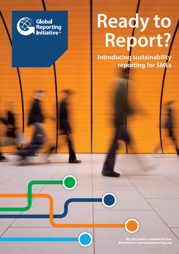 Reporting Initiative READY TO REPORT? INTRODUCING SUSTAINABILITY REPORTING FOR SMEs : KOSRI