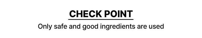 only safe and good ingredients are used