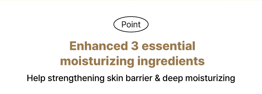 Point 2: three essential moisturizing ingredients