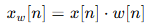 Windowed signal equation showing that the windowed signal x_w[n] is obtained by multiplying the original signal x[n] by a window function w[n].
