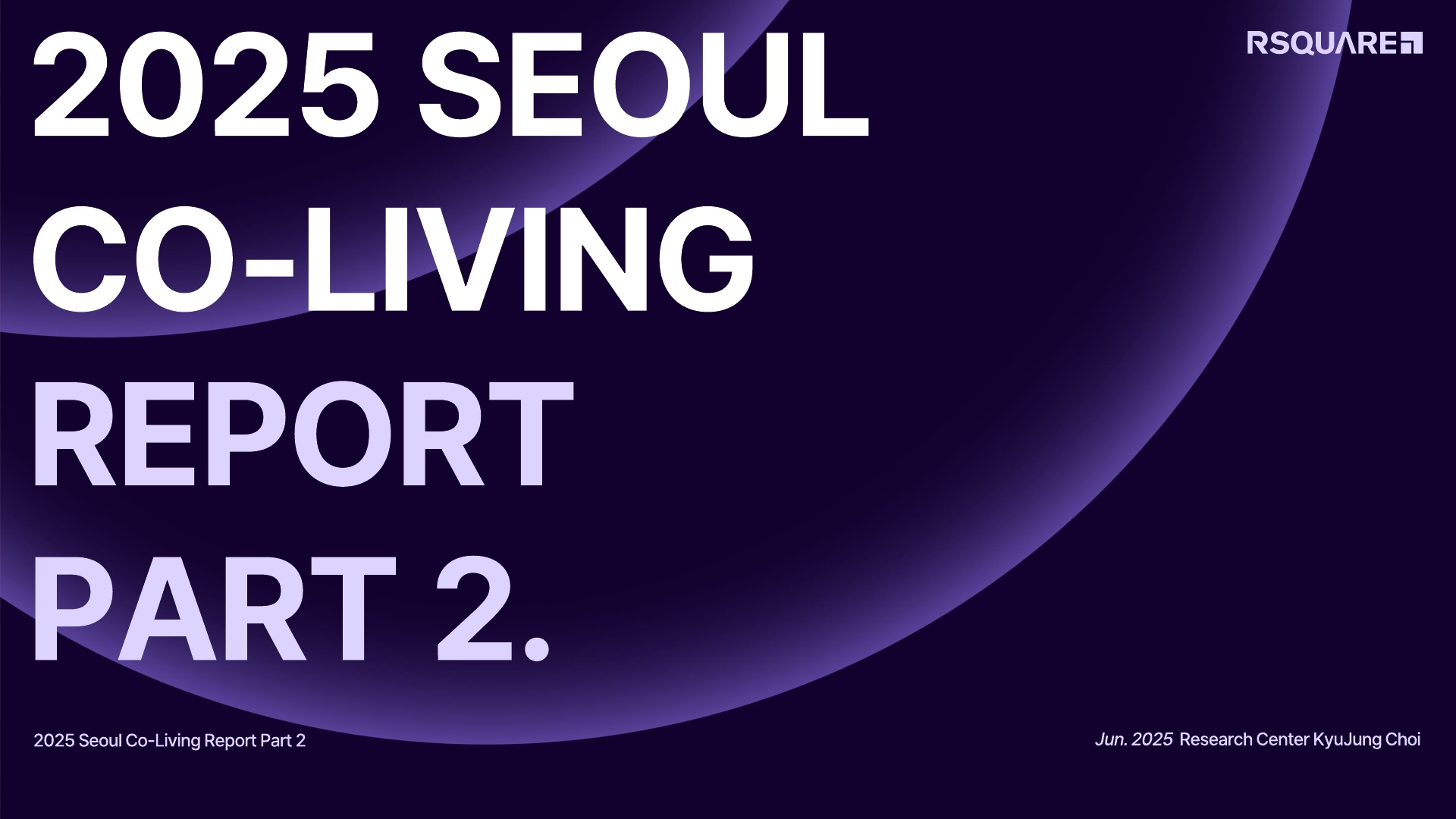 RSQUARE_2025 Seoul Co-living House Market Report