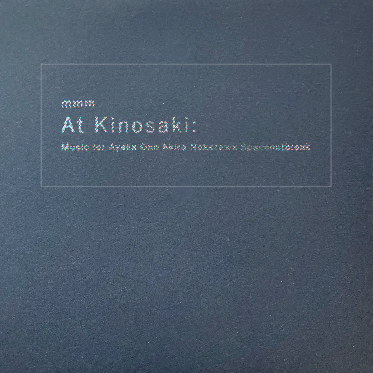 mmm - At Kinosaki: Music for Ayaka Ono Akira Nakazawa Spacenotblank (CD)