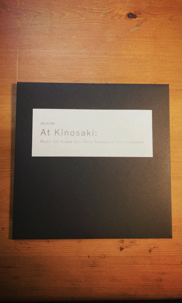 mmm - At Kinosaki: Music for Ayaka Ono Akira Nakazawa Spacenotblank (CD)