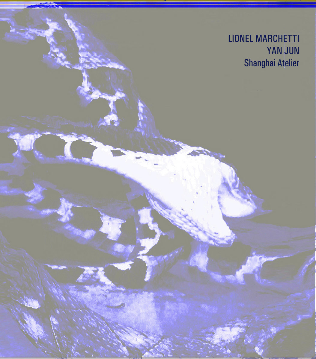 LIONEL MARCHETTI & YAN JUN - Shanghai Atelier (CD)
