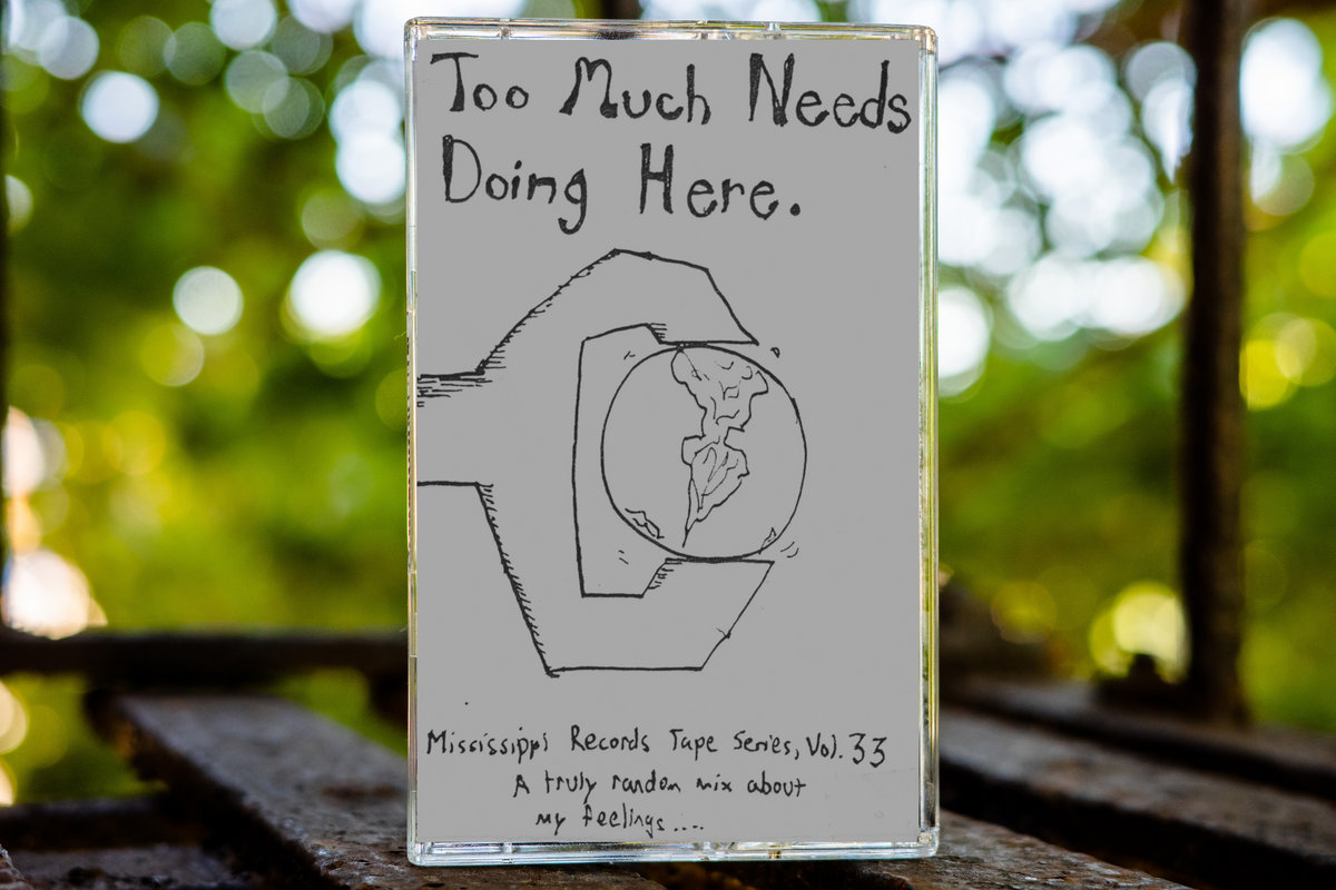 Too Much Needs Doing Here (TAPE)
