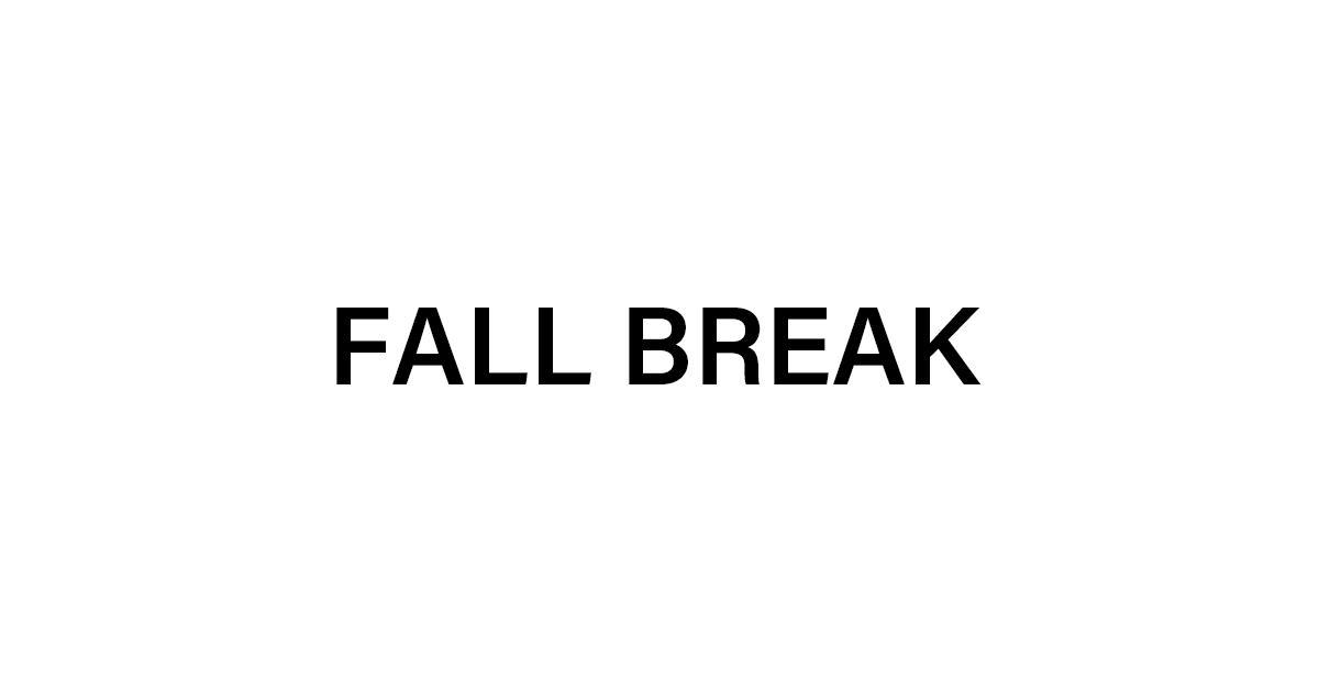 FALL BREAK