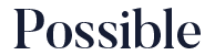Possible