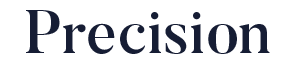 Precision