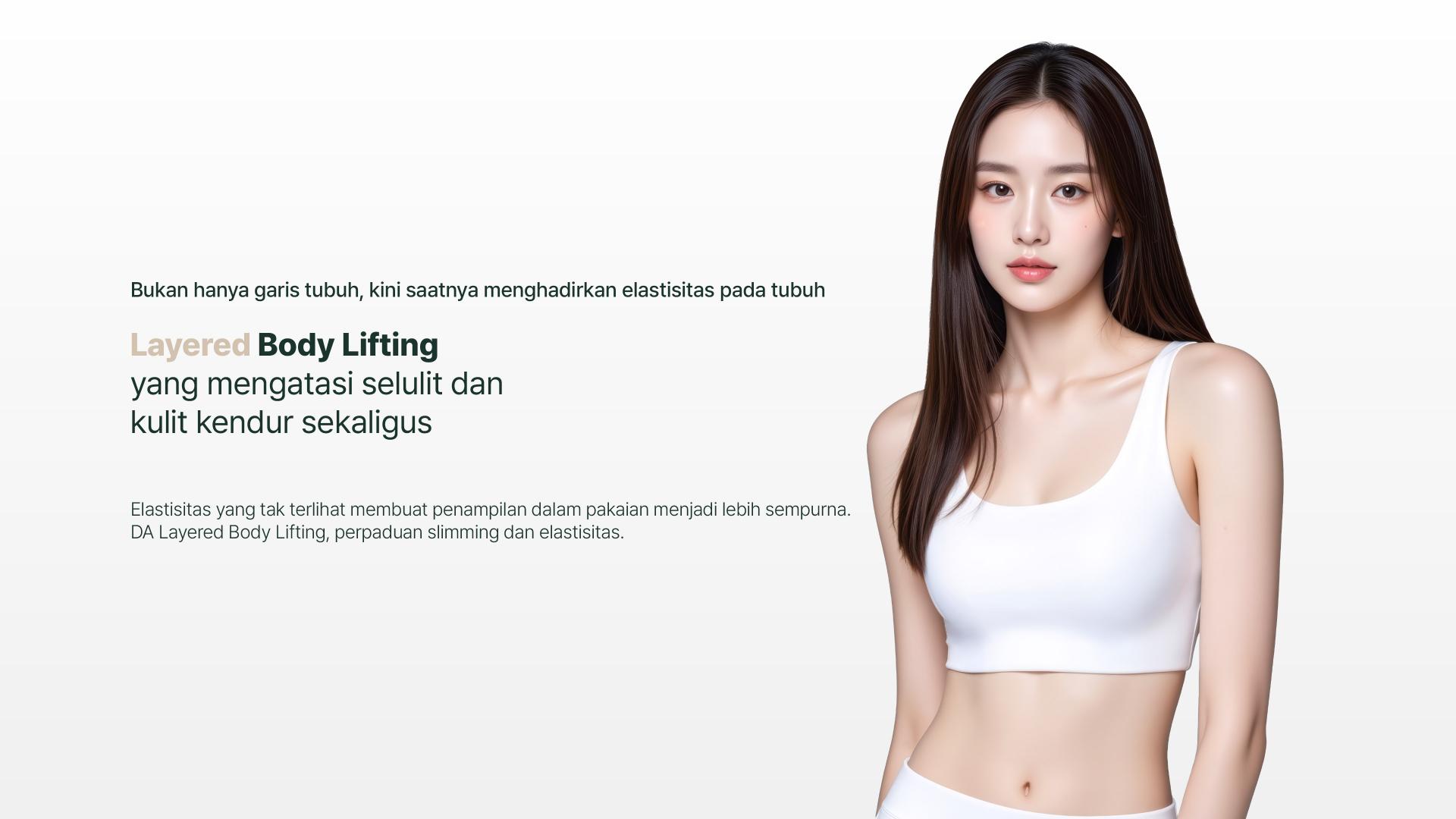Layered Body Lifting yang mengatasi selulit dan kulit kendur sekaligus