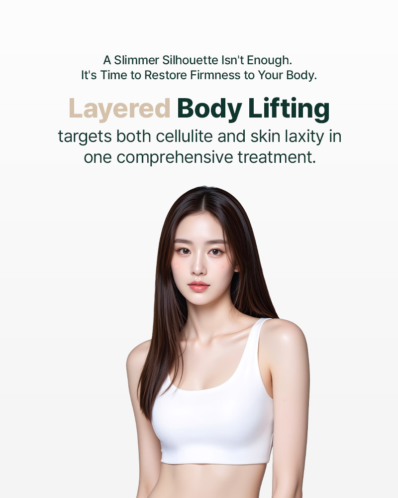 Layered Body Lifting targets both cellulite and skin laxity in one comprehensive treatment